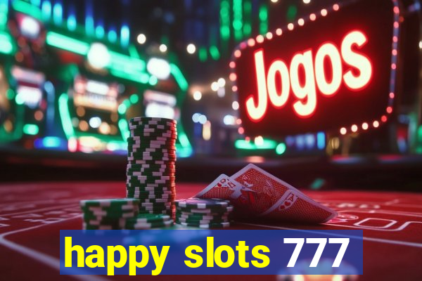 happy slots 777